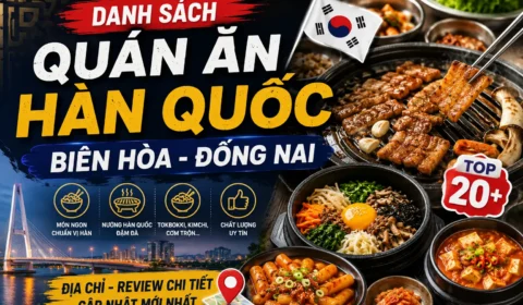 TOP 15 Quán Ăn Hàn Quốc Biên Hòa Đồng Nai Ngon, Đáng Thử Nhất