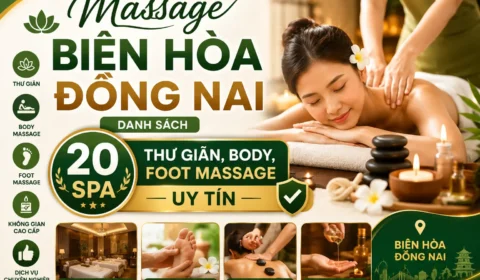Massage Biên Hòa Đồng Nai – Danh sách 20 Spa Thư Giãn, Body, Foot Massage Uy Tín